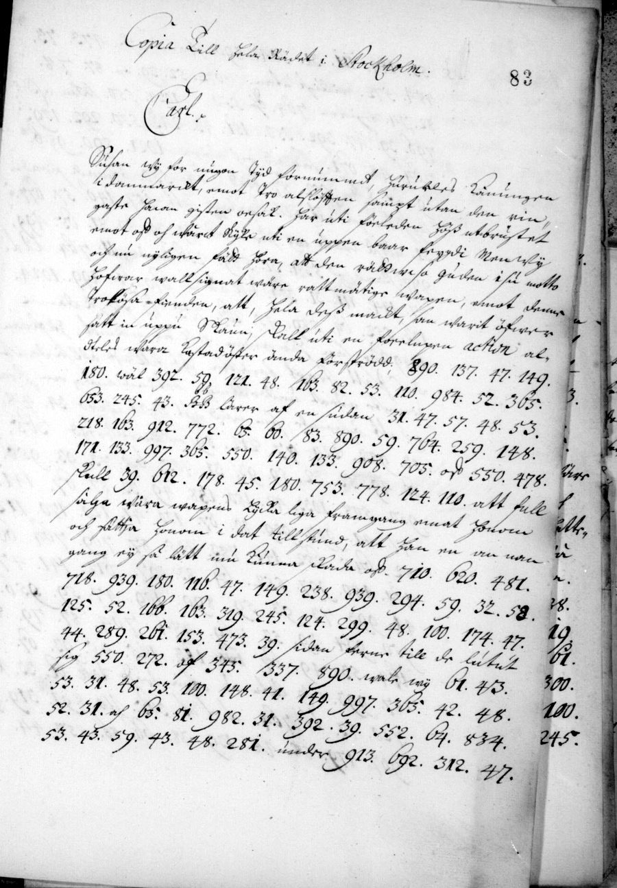 Fol. 83r, beginning of the copy for the Rådet: “Copia till hela Rådet i Stockholm. Carl.”; the account of Helsingborg is in clear, the rest in cipher groups. NLA Stade, Rep. 5a Nr. 670, image 0084 (Public Domain Mark 1.0).